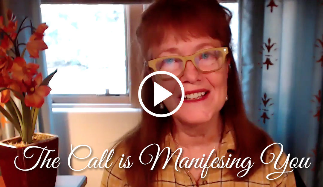 Answering the Call – The Call is manifesting YOU
